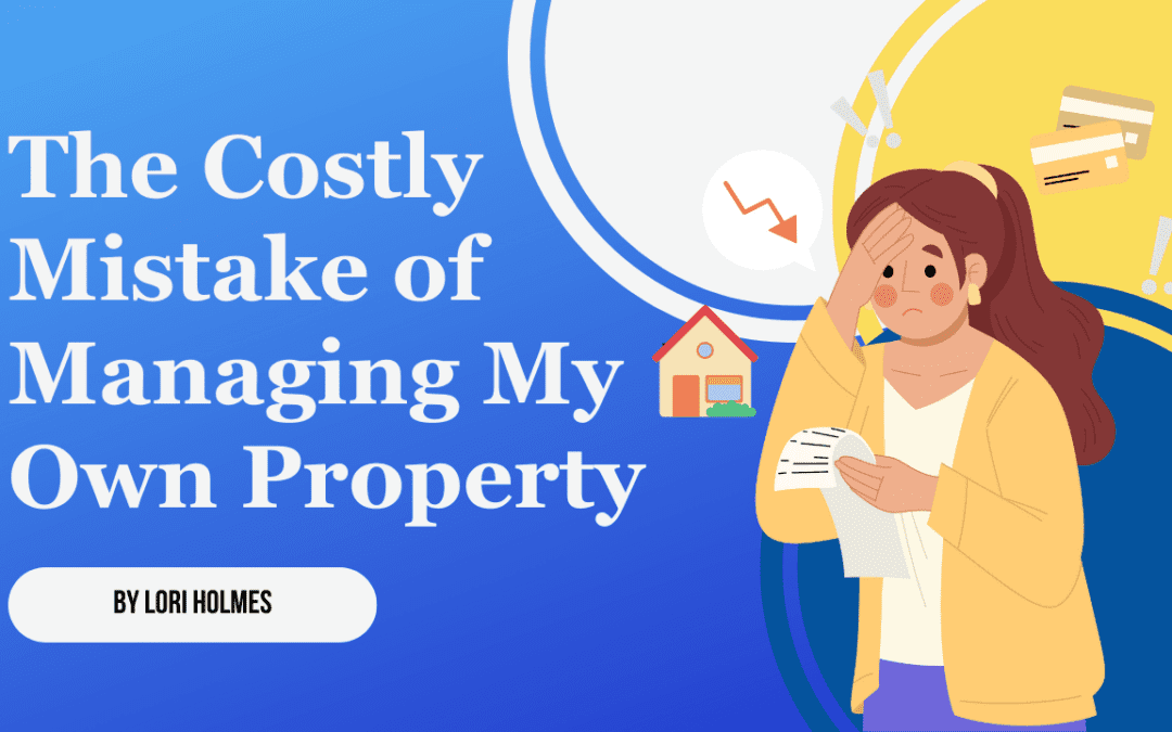 Property Owners Perspective: What I Learned Managing My Properties